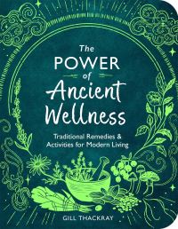 Book Cover for The Power of Ancient Wellness by Gill Thackray