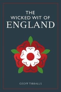 Book Cover for The Wicked Wit of England by Geoff Tibballs