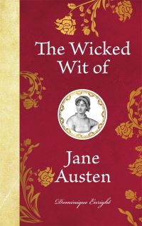 Book Cover for The Wicked Wit of Jane Austen by Jane Austen, Dominique Enright