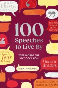 Book Cover for 100 Speeches to Live By by Meredith MacArdle