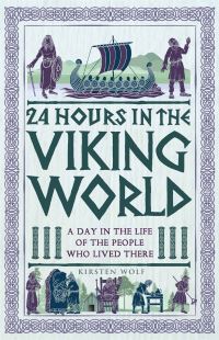 Book Cover for 24 Hours in the Viking World by Kirsten Wolf