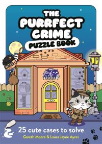 Book Cover for The Purrfect Crime Puzzle Book by Gareth Moore, Laura Jayne Ayres