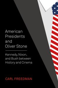 Book Cover for American Presidents and Oliver Stone by Carl Howard Freedman