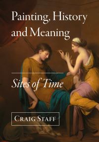 Book Cover for Painting, History and Meaning by Craig G Staff