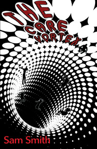 Book Cover for The Care Vortex by Sam Smith
