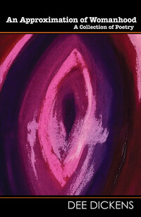 Book Cover for An Approximation of Womanhood by Dee Dickens