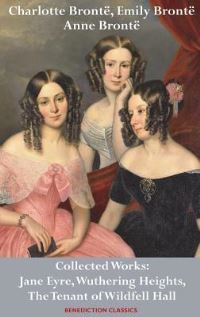 Book Cover for Charlotte Brontë, Emily Brontë and Anne Brontë by Charlotte Brontë, Emily Brontë, Anne Brontë