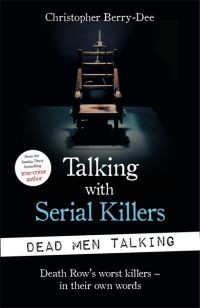 Book Cover for Talking With Serial Killers: Dead Men Talking by Christopher BerryDee