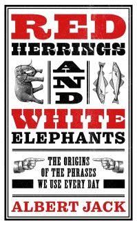 Book Cover for Red Herrings and White Elephants by Albert Jack