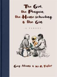 Book Cover for The Girl, the Penguin, the Home-Schooling and the Gin by Guy Adams