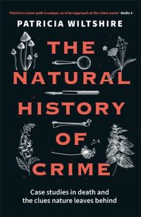 Book Cover for The Natural History of Crime by Patricia E J Wiltshire