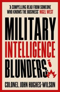 Book Cover for Military Intelligence Blunders by John HughesWilson