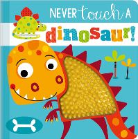 Book Cover for Never Touch a Dinosaur! by Rosie Greening