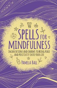 Book Cover for Spells for Mindfulness by Pamela Ball