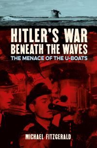 Book Cover for Hitler's War Beneath the Waves by Michael FitzGerald
