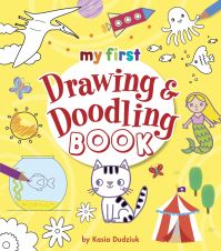 Book Cover for My First Drawing & Doodling Book by Kasia Dudziuk, Jo Moon