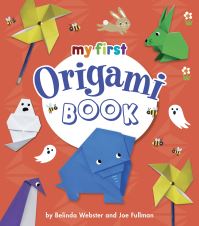 Book Cover for My First Origami Book by Belinda Webster, Joe Fullman