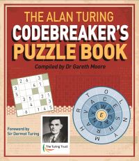Book Cover for The Alan Turing Codebreaker's Puzzle Book by Dr Gareth Moore