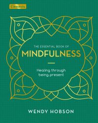 Book Cover for The Essential Book of Mindfulness by Wendy Hobson
