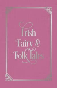 Book Cover for Irish Fairy & Folk Tales by James Stephens