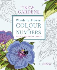 Book Cover for The Kew Gardens Wonderful Flowers Colour-by-Numbers by The Royal Botanic Gardens Kew