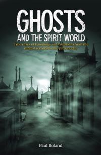 Book Cover for Ghosts and the Spirit World by Paul Roland