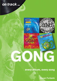 Book Cover for Gong Every Album, Every Song (On Track ) by Kevan Furbank