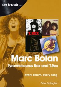 Book Cover for Marc Bolan: Tyrannosaurus Rex and T.Rex by Peter Gallagher