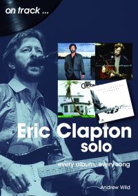 Book Cover for Eric Clapton Solo On Track by Andrew Wild