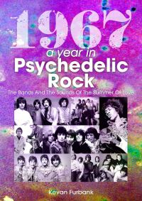 Book Cover for 1967: A Year in Psychedelic Rock by Kevan Furbank