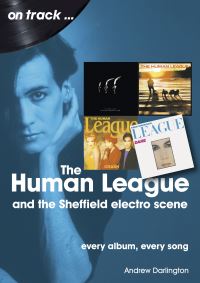 Book Cover for The Human League and the Sheffield Electro Scene On Track by Andrew Darlington