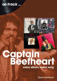 Book Cover for Captain Beefheart On Track by Opher Goodwin