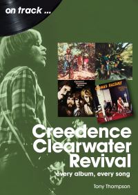 Book Cover for Creedence Clearwater Revival On Track by Tony Thompson