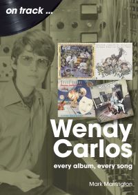Book Cover for Wendy Carlos On Track by Mark Marrington