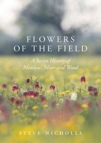 Book Cover for Flowers of the Field by Steve Nicholls