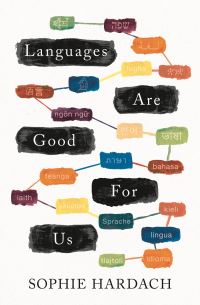 Book Cover for Languages Are Good for Us by Sophie Hardach