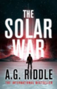 Book Cover for The Solar War by A G Riddle