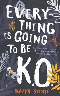 Book Cover for Everything Is Going to Be K.O by Kaiya Stone