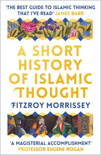 Book Cover for A Short History of Islamic Thought by Fitzroy Morrissey