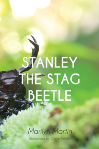 Book Cover for Stanley the Stag Beetle by Marilyn Martin