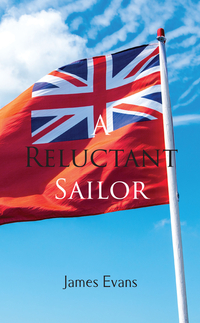 Book Cover for A Reluctant Sailor by James Evans