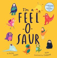 Book Cover for I'm a Feel-O-Saur by Lezlie Evans