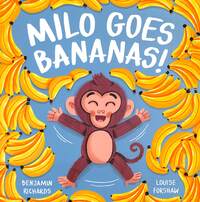 Book Cover for Milo Goes Bananas! by Benjamin Richards