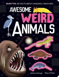 Book Cover for Awesome Weird Animals by Joshua George, Matt ONeil