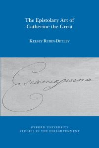 Book Cover for The Epistolary Art of Catherine the Great by Kelsey RubinDetlev
