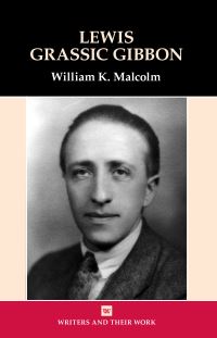 Book Cover for Lewis Grassic Gibbon by William K. Malcolm