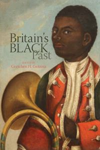 Book Cover for Britain's Black Past by Gretchen Gerzina
