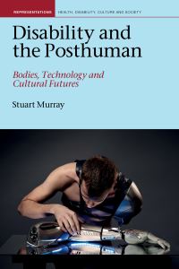Book Cover for Disability and the Posthuman by Stuart Murray