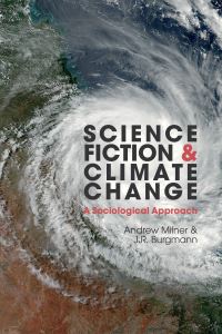 Book Cover for Science Fiction and Climate Change by Andrew Milner, J R Burgmann