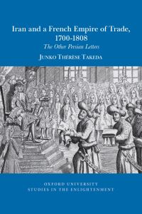 Book Cover for Iran and a French Empire of Trade, 1700-1808 by Junko Thérèse Takeda